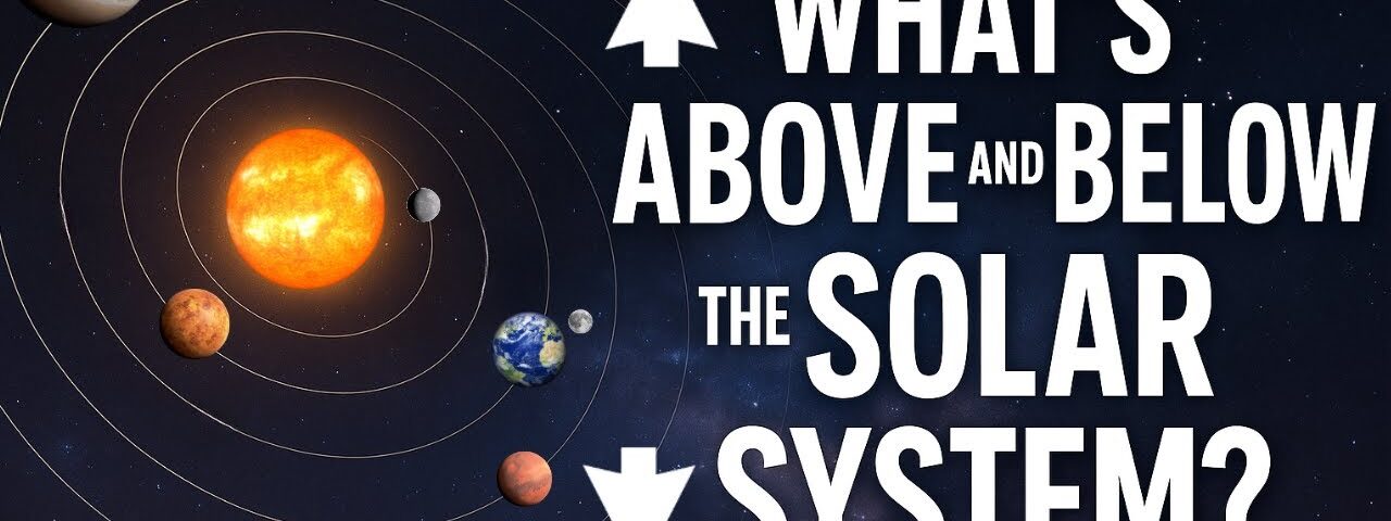 What’s Above and Below the Solar System Will BLOW YOUR MIND!