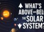 What’s Above and Below the Solar System Will BLOW YOUR MIND!